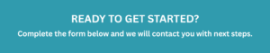 Ready To Get Started Complete Form Below and we will contact you Button Graphic